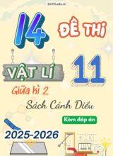 Tuyển tập 14 Đề thi giữa kì 2 năm học 2025-2026 môn Vật lí 11 Cánh Diều (Kèm đáp án)